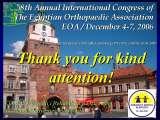 Presentation of biomechanical etiology of so-called idiopathic scoliosis on 58 Orthopaedic Congress in Cairo/Egypt, 4th -9th December 2006.