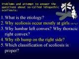 Presentation of biomechanical etiology of so-called idiopathic scoliosis on 58 Orthopaedic Congress in Cairo/Egypt, 4th -9th December 2006.